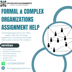 Formal & Complex Organizations Assignment Help