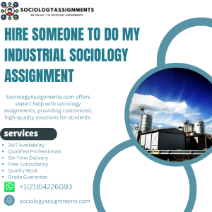 Hire Someone To Do My Industrial Sociology Assignment