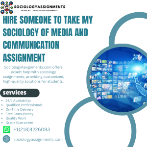 Hire Someone To Take My Sociology of Media and Communication Assignment