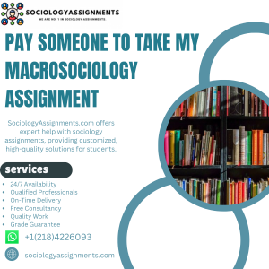Pay Someone To Take My Macrosociology Assignment