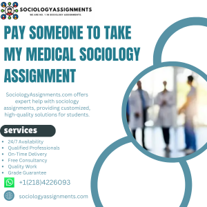 Pay Someone To Take My Medical Sociology Assignment