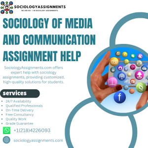 Sociology of Media and Communication Assignment Help